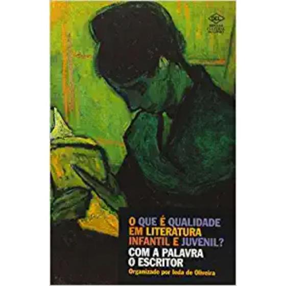 Imagem de O que É Qualidade em Literatura Infantil e Juvenil com a Palavra o Escritor Ieda de Oliveira Editora DCL