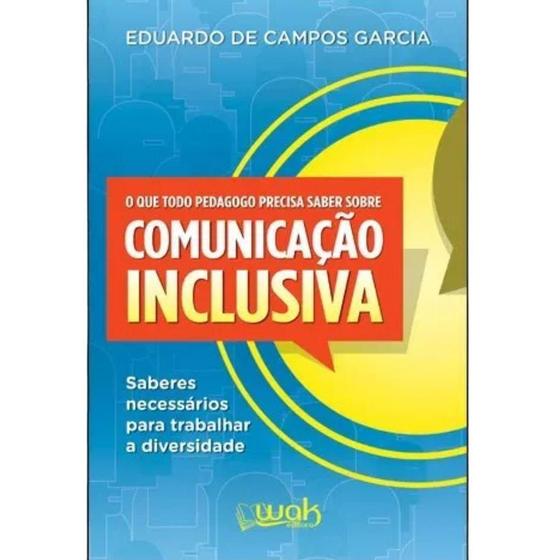 Imagem de O que todo pedagogo precisa saber sobre : comunicacao inclusiva - WAK EDITORA