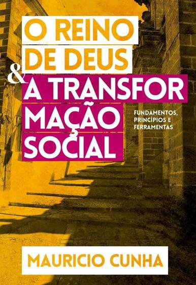 Imagem de O Reino De Deus E A Transformação Social  Mauricio Cunha