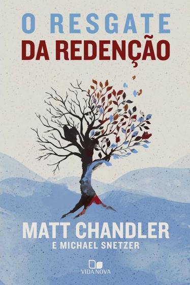 Imagem de O Resgate da Redenção, Matt Chandler - Vida Nova