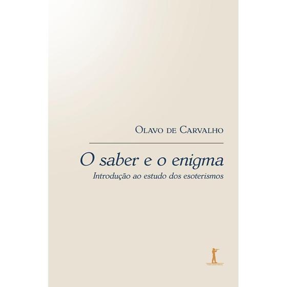Imagem de O saber e o enigma: introdução ao estudo dos esoterismos (Olavo de Carvalho) - Vide Editorial