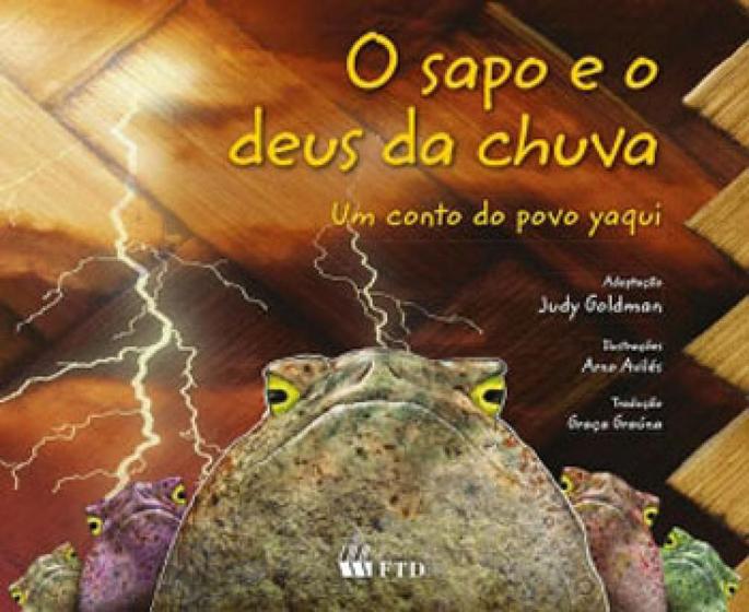 Imagem de O Sapo e o Deus da Chuva - Um Conto do Povo Yaqui - FTD