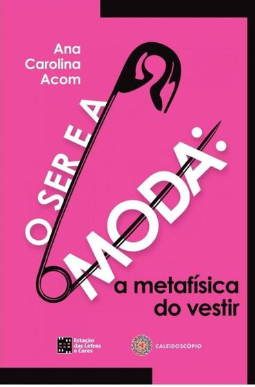 Imagem de O Ser e a Moda: A metafísica do vestir