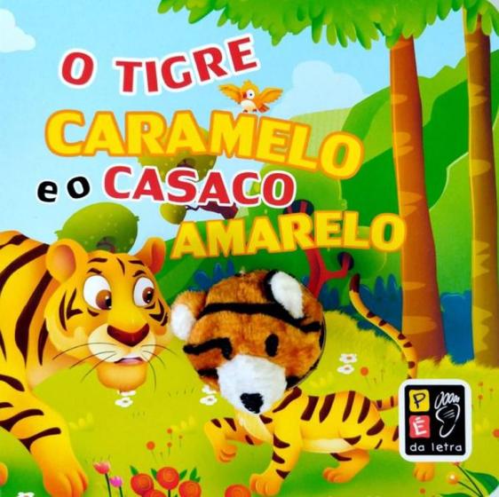 Imagem de O tigre caramelo e o casaco amarelo - dedoche - PE DA LETRA **