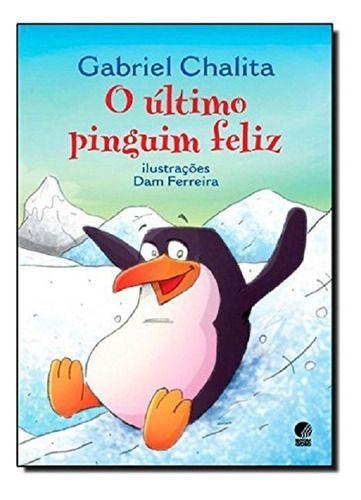 Imagem de O Último Pinguim Feliz Gabriel Chalita Editora Globo