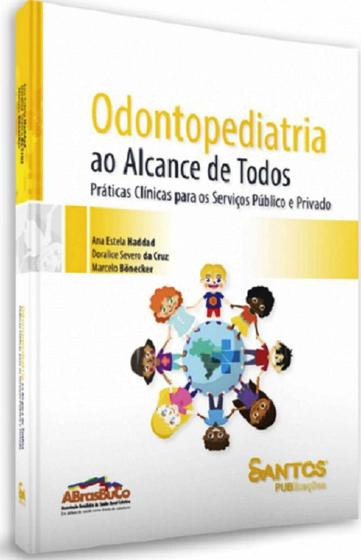 Imagem de Odontopediatria ao alcance de todos práticas clínicas para os serviços público e privado - Santos Publicações