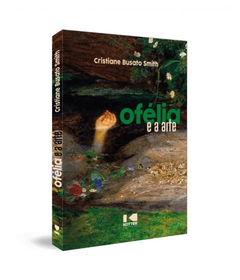 Imagem de Ofélia e a arte - Kotter Editorial