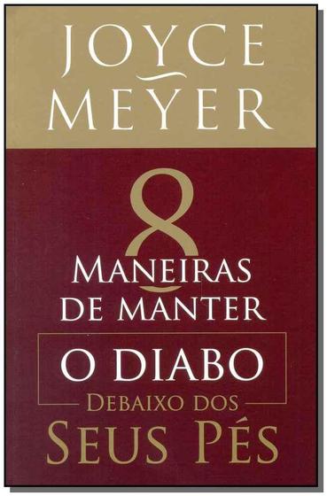 Imagem de Oito Maneiras de Manter o Diabo Debaixo dos Seus Pés - Bello Publicações