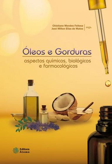 Imagem de Óleos e gorduras: aspectos químicos, biológicos e farmacológicos