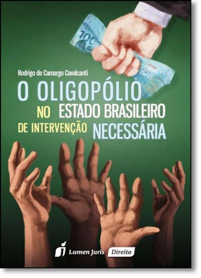 Imagem de Oligopólio no Estado Brasileiro de Intervenção Necessária, O - LUMEN JURIS