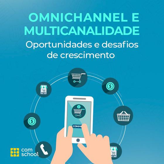 Imagem de Omnichannel e Multicanalidade: Oportunidades e desafios de crescimento