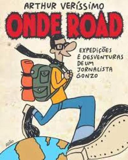 Imagem de Onde Road: Expedições e Desventuras De Um Jornalista Gonzo - REALEJO EDITORA