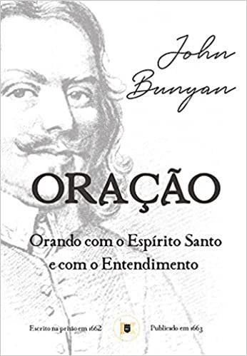 Oração Orando com o Espírito Santo e com o Entendimento John Bunyan - Estandarte de Cristo Imagem de Oração Orando com o Espírito Santo e com o Entendimento John Bunyan - Estandarte de Cristo