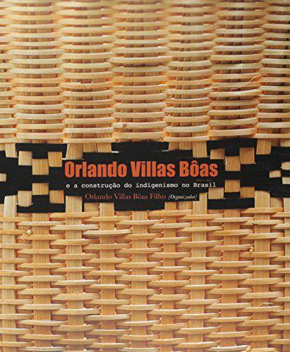 Imagem de Orlando villas boas e a construçao do indigenismo no brasil - MACKENZIE