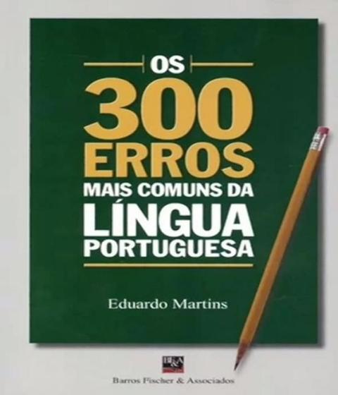 Imagem de Os 300 Erros Mais Comuns Da Língua Portuguesa - Barros, Fischer E Associados