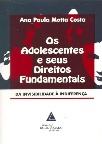 Imagem de Os Adolescentes e seus Direitos Fundamentais - Da Invisibilidade à Indiferença - Livraria do Advogado