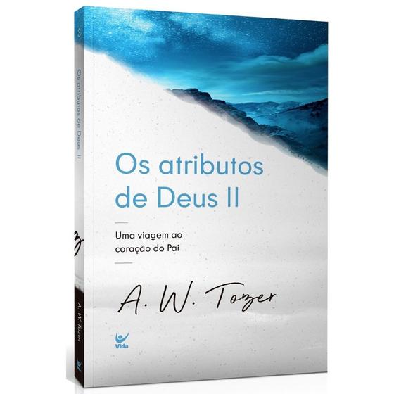 Imagem de Os Atributos de Deus 2, A.W. Tozer - Vida