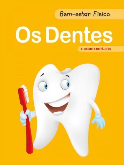 Imagem de OS DENTES  - BEM-ESTAR FÍSICO  Autor: PE DA LETRA