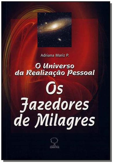 Imagem de Os Fazedores De Milagres - o Universo Da Realização Pessoal - GROUND                                            