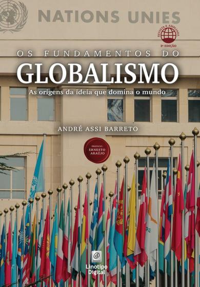 Imagem de Os Fundamentos do Globalismo - 2º edição Andre Assi Barreto