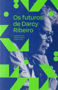 Imagem de Os Futuros de Darcy Ribeiro - ELEFANTE EDITORA