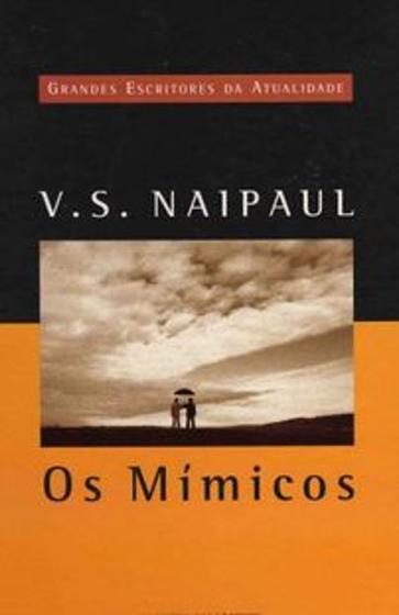 Imagem de Os mímicos - grandes escritores da atualidade 21 - v s naipaul