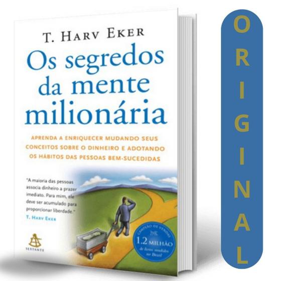 Imagem de Os Segredos Da Mente Milionária  T. Harv Eker  Aprenda A Enriquecer Mudando Seus Conceitos Sobre O Dinheiro E Adotando