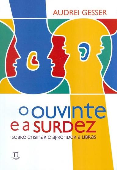 Imagem de Ouvinte e a surdez - sobre ensinar e aprender a libras , o - PARABOLA