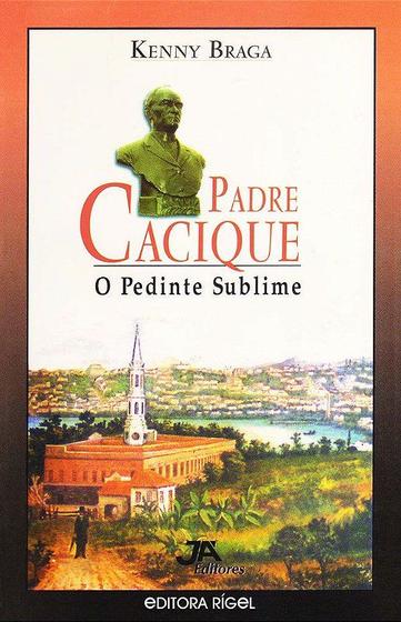 Imagem de Padre Cacique - O Pedinte Sublime