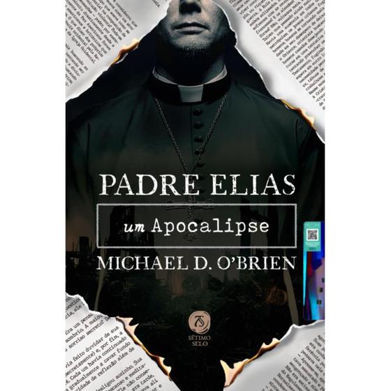 Imagem de Padre Elias: Um apocalipse ( Michael D. OBrien ) - Sétimo Selo
