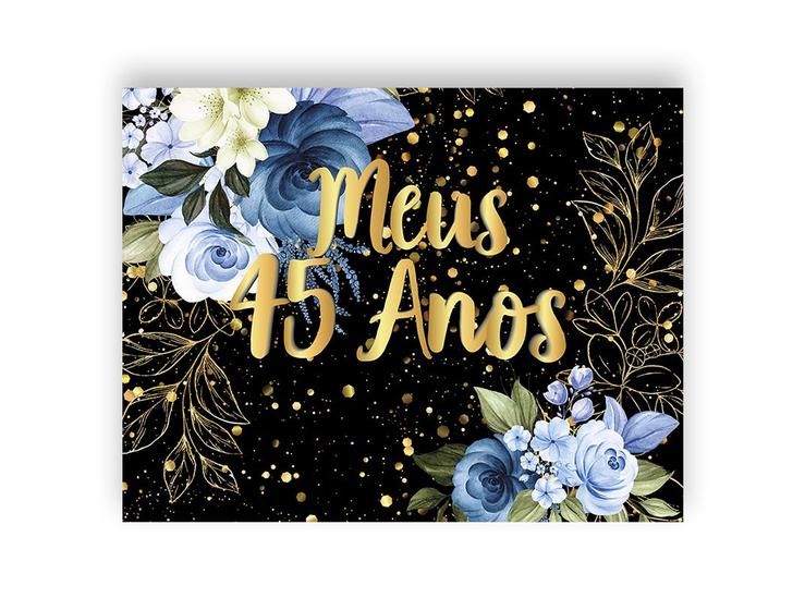 Imagem de Painel de Festa Horizontal 1,55 X 1,20 - Fundo Preto Flores Azuis Efeito Brilhos Meus 45 Anos Dourado 145