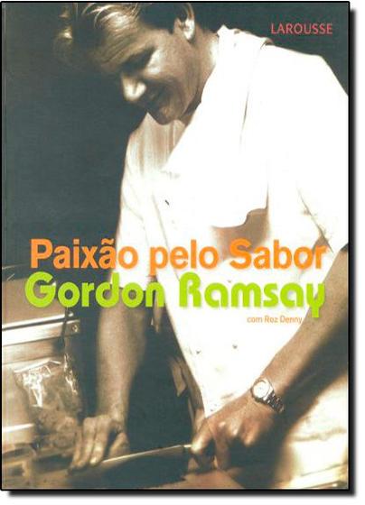 Imagem de Paixao Pelo Sabor - As Receitas Mais Deliciosas De Gordon Ramsay