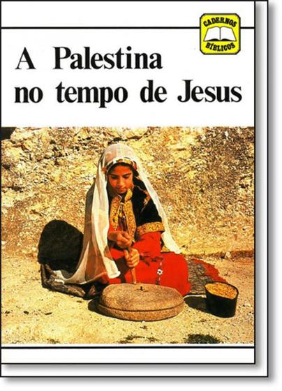 Imagem de Palestina no Tempo de Jesus, A - Coleção Cadernos Bíblicos - PAULUS