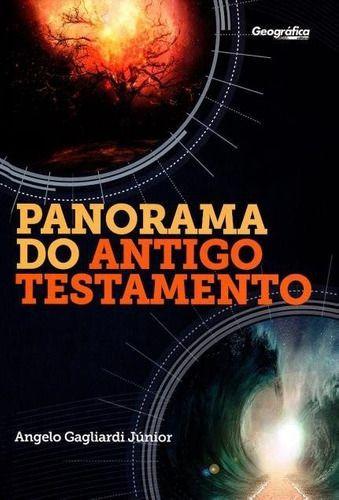 Imagem de Panorama Do Antigo Testamento - Angelo Gagliardi Júnior - Geográfica - Editora Geográfica