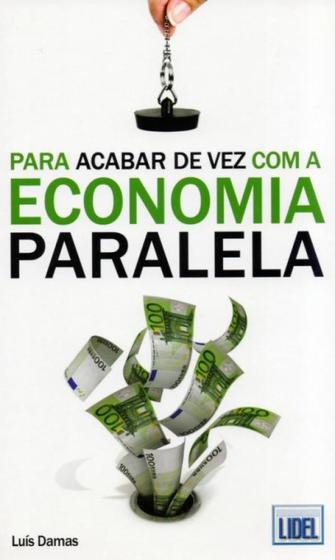 Imagem de Para Acabar de Vez Com A Economia Paralela - Lidel