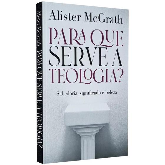 Imagem de Para Que Serve a Teologia  Alister McGrath