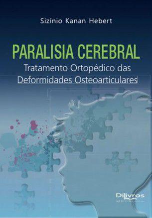 Imagem de Paralisia Cerebral Tratamento Ortopédico Das Deformidades Osteoarticulares, 1ª Edição 2024