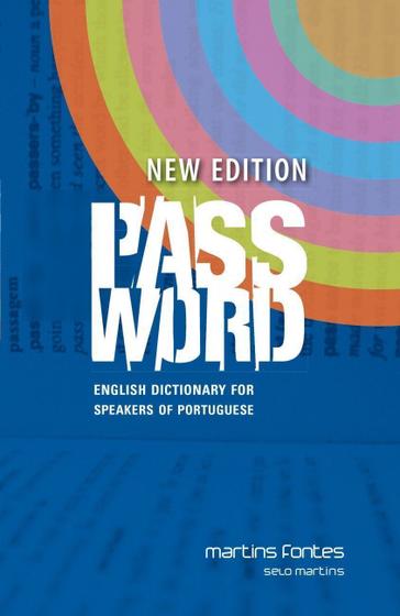 Imagem de Password - English dictionary for speakers of Portuguêse - New edition 1 Ed (reimpressão 2019) Sortido - MARTINS - MARTINS FONTES