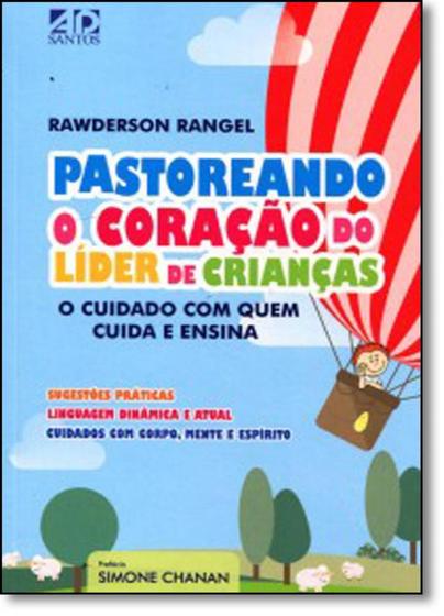 Imagem de Pastoreando o Coração do Líder de Crianças: O Cuidado com que Cuida e Ensina