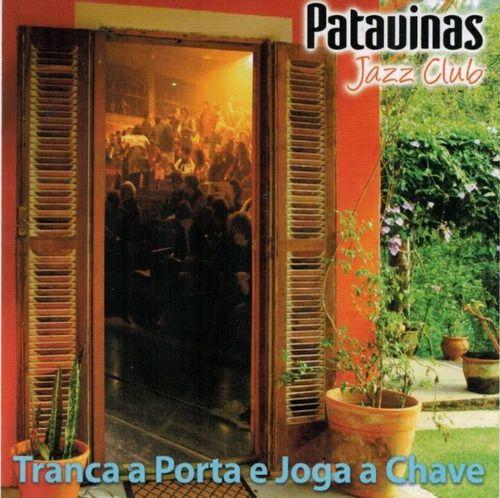Imagem de Patavinas Jazz Club Tranca A Porta E Joga A Chave Cd