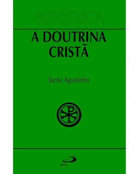 Imagem de Patrística - A doutrina cristã - Vol. 17 Santo Agostinho