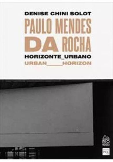 Imagem de Paulo Mendes Da Rocha: Horizonte Urbano - RIO BOOKS