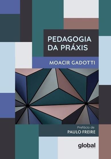 Imagem de Pedagogia da Praxis: Educar para Um Futuro Compartilhado