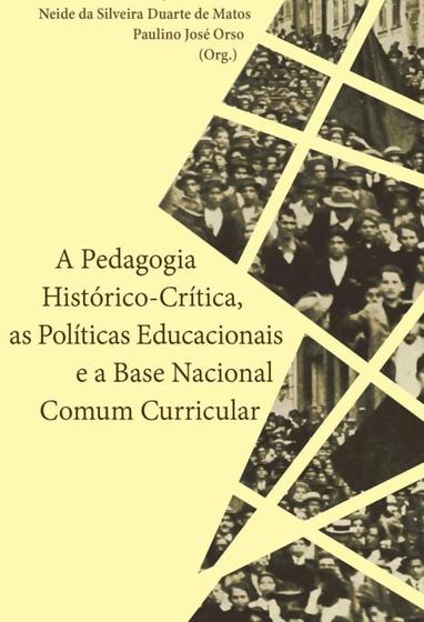 Imagem de Pedagogia historico-critica, as politicas educacionais e a base nacional comum curricular, a - AUTORES ASSOCIADOS
