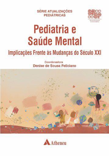 Imagem de Pediatria e Saúde Mental: Implicações Frente Às Mudanças do Século XXI - Editora Atheneu Rio