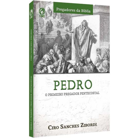 Imagem de Pedro: O primeiro pregador pentecostal - CPAD