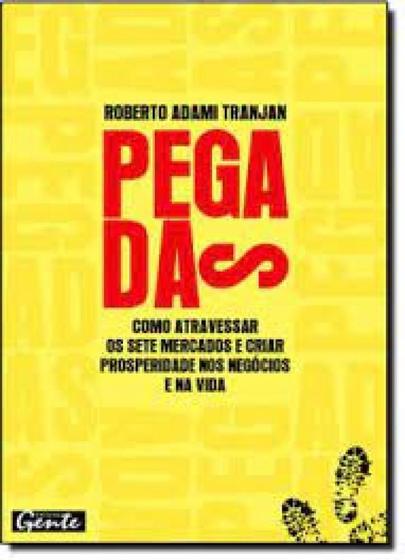 Imagem de Pegadas: Como Atravessar os Sete Mercados e Criar Prosperidade nos Negócios e na Vida - GENTE