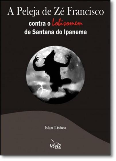 Imagem de Peleja de Zé Francisco Contra o Lobisomem de Santana de Ipanema, A