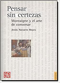 Imagem de Pensar Sin Certezas Montaigne Y El Arte De Conversar