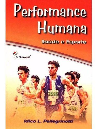 Imagem de Perfomance Humana Saúde e Esporte - Livro sobre a melhoria da performance no esporte e na saúde (356 páginas) - Editora: Tecmedd